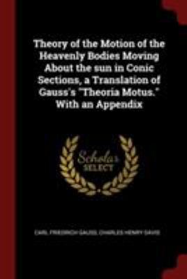 Theory of the Motion of the Heavenly Bodies Mov... 137598344X Book Cover