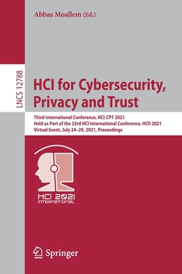Hci for Cybersecurity, Privacy and Trust: Third... 3030773914 Book Cover