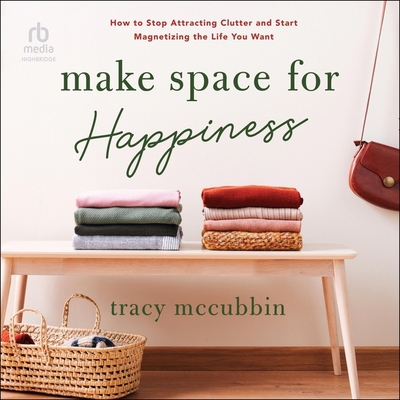 Make Space for Happiness: How to Stop Attractin... B0C3G71BLJ Book Cover
