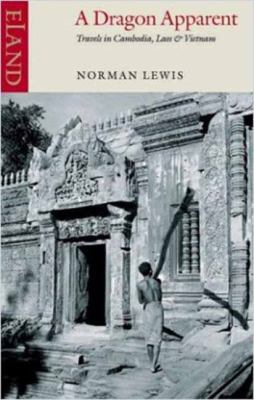 A Dragon Apparent: Travels in Cambodia, Laos & ... 090787133X Book Cover