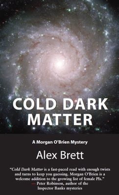 Cold Dark Matter: A Morgan O'Brien Mystery 1550024949 Book Cover
