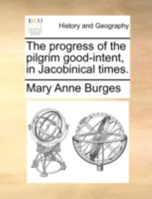 The Progress of the Pilgrim Good-Intent, in Jac... 1140769200 Book Cover