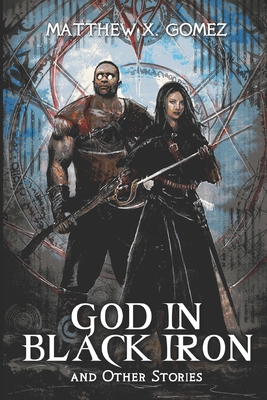 God in Black Iron and Other Stories B08HW5W8M5 Book Cover