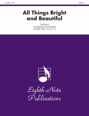 All Things Bright and Beautiful: Score & Parts 155472029X Book Cover