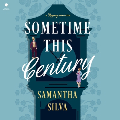 Sometime This Century: A Regency Rom-Com B0GYFZYST5 Book Cover