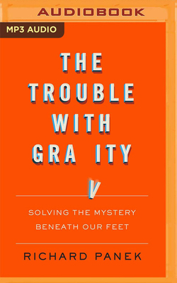 The Trouble with Gravity: Solving the Mystery B... 1799745767 Book Cover