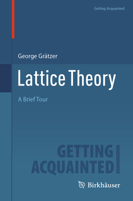Lattice Theory: A Brief Tour 3032218039 Book Cover