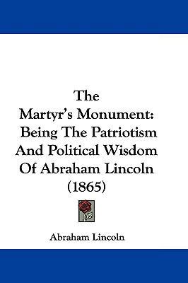 The Martyr's Monument: Being the Patriotism and... 1104695332 Book Cover