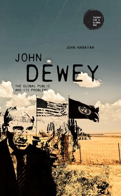 John Dewey: The Global Public and Its Problems 1784993247 Book Cover