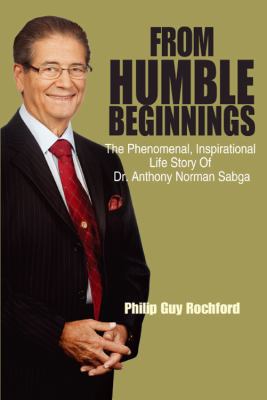 From Humble Beginnings: The Phenomenal, Inspira... 143277963X Book Cover