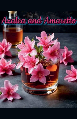 Azalea and Amaretto B0DF4HDWNP Book Cover