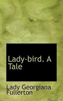 Lady-Bird. a Tale 1116293641 Book Cover