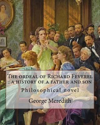 The ordeal of Richard Feverel: a history of a f... 1546953590 Book Cover
