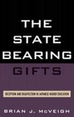 The State Bearing Gifts: Deception and Disaffec... 0739113445 Book Cover