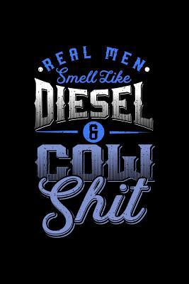 Real man smell like Diesel and Cow Shit: A5 lin... 1079379908 Book Cover