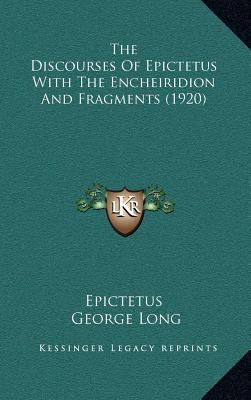 The Discourses of Epictetus with the Encheiridi... 1164444549 Book Cover