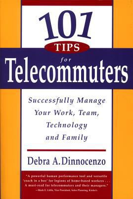 101 Tips for Telecommuters: Successfully Manage... 1576750698 Book Cover