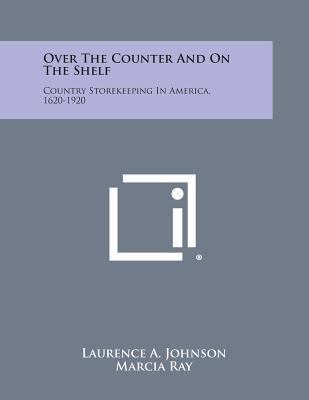 Over the Counter and on the Shelf: Country Stor... 1494023857 Book Cover