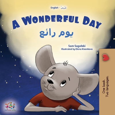 A Wonderful Day (English Arabic Bilingual Child... [Arabic] [Large Print] 1525973657 Book Cover