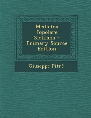 Medicina Popolare Siciliana [Italian] 1293854840 Book Cover