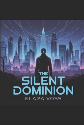 The Silent Dominion B0F7FQRVRQ Book Cover