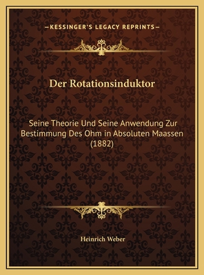Der Rotationsinduktor: Seine Theorie Und Seine ... [German] 1169686508 Book Cover