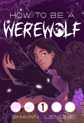 How to Be a Werewolf, Vol. 1 1946698342 Book Cover