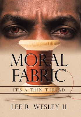 Moral Fabric: It's a Thin Thread 1664119981 Book Cover