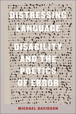 Distressing Language: Disability and the Poetic... 1479813826 Book Cover