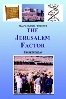 The Jerusalem Factor: Adam's Journey/Book One 1418482935 Book Cover