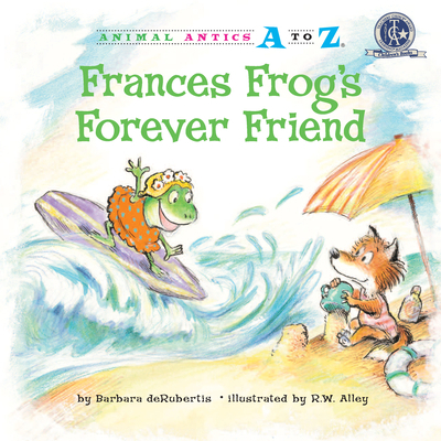 Frances Frog's Forever Friend 1575653109 Book Cover