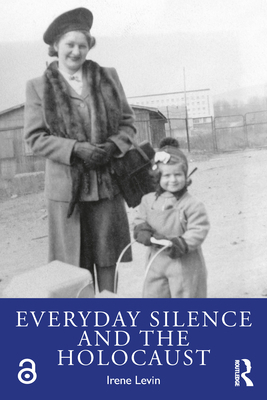 Everyday Silence and the Holocaust 1032612444 Book Cover