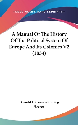 A Manual Of The History Of The Political System... 1437006051 Book Cover