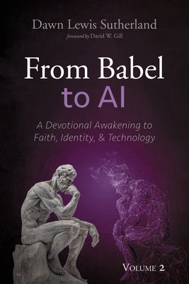 From Babel to Ai, Volume 2: A Devotional Awaken... B0GS6MNHZ2 Book Cover
