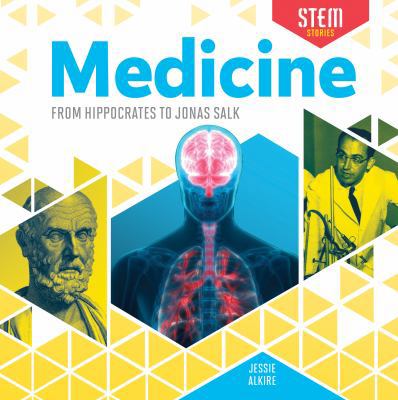 Medicine: From Hippocrates to Jonas Salk 1532115474 Book Cover