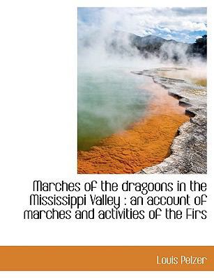 Marches of the Dragoons in the Mississippi Vall... 1115958070 Book Cover