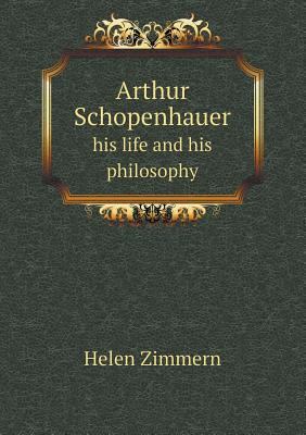 Arthur Schopenhauer his life and his philosophy 5518682514 Book Cover