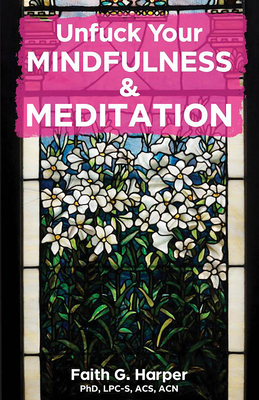 Unfuck Your Mindfulness & Meditation: Exercises... 1648411282 Book Cover