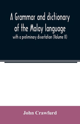 A grammar and dictionary of the Malay language:... 9354022588 Book Cover