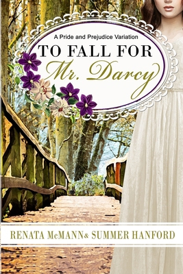 To Fall for Mr. Darcy: A Pride and Prejudice Va... B0B1CDKXV8 Book Cover