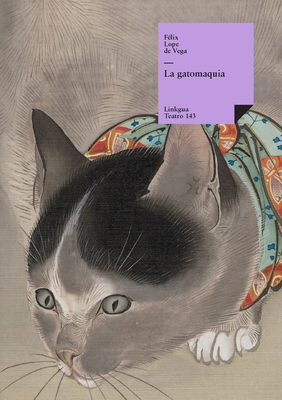 La gatomaquia [Spanish] 8499539491 Book Cover