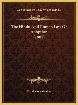 The Hindu And Roman Law Of Adoption (1881) 1169519741 Book Cover