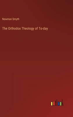 The Orthodox Theology of To-day 3385455146 Book Cover