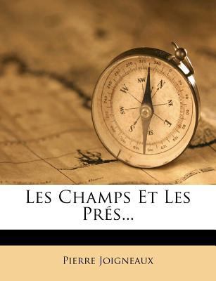 Les Champs Et Les Prés... [French] 1276536593 Book Cover
