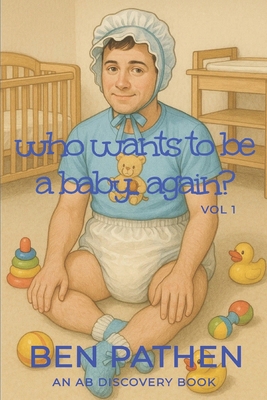 Who Wants to be a Baby... again?: Diaper Version 1079058109 Book Cover