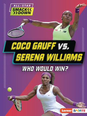 Coco Gauff vs. Serena Williams: Who Would Win? B0D6KRSNQY Book Cover