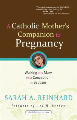 A Catholic Mother's Companion to Pregnancy 1594712980 Book Cover