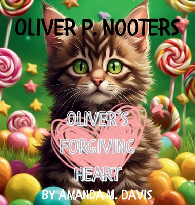 Oliver P. Nooters Oliver's Forgiving Heart 1967665575 Book Cover