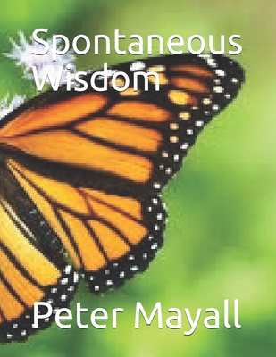 Spontaneous Wisdom B084DGFQJS Book Cover