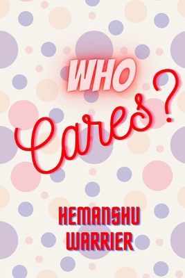 Who Cares ? B0CL4YHY8C Book Cover